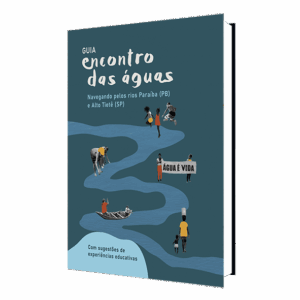 Guia Encontro das Águas: Navegando pelo Médio Paraíba (PB) e Alto Tietê (SP)