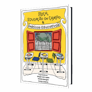 Roça, Educação do Campo & Práticas Educativas