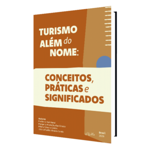Turismo Além do Nome: Conceitos, Práticas e Significados