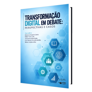 Transformação Digital em Debate: Perspectivas e Casos